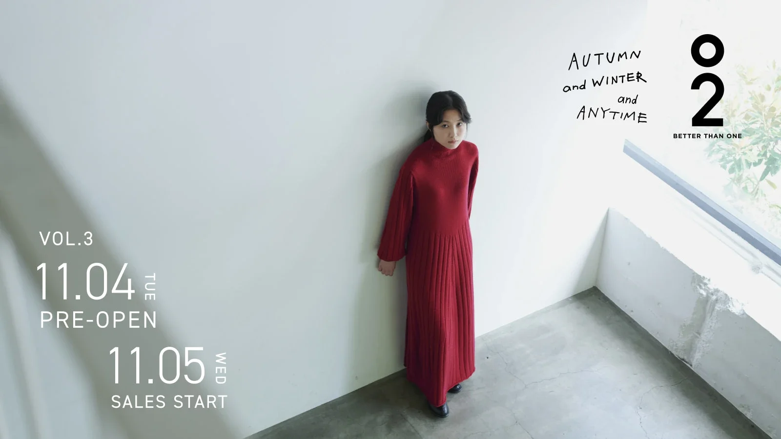 O2 BETTER THAN ONE AUTUMN & WINTER & ANYTIME VOL.3 11.4（TUE）PRE-OPEN 11.5（WED）START