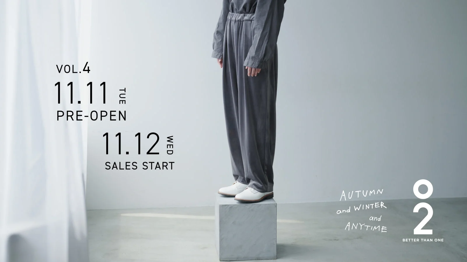 O2 BETTER THAN ONE AUTUMN & WINTER & ANYTIME VOL.4 11.11（TUE）PRE-OPEN 11.12（WED） START
