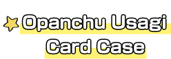 Opanchu Usagi Card Case
